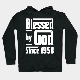 Blessed By God Since 1958 Hoodie